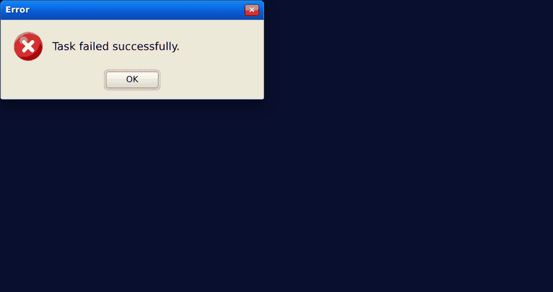 A retro bouncing-screensaver loop: a Windows-style error dialog reading "Error" with a red X icon and the message "Task failed successfully." drifts smoothly around a dark field, cornering off the edges.